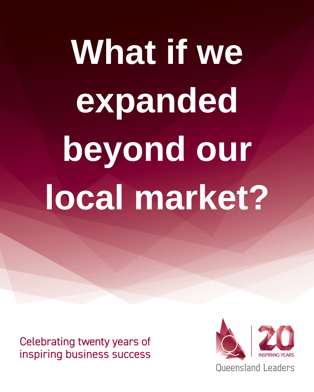 What if we expanded beyond our local market?